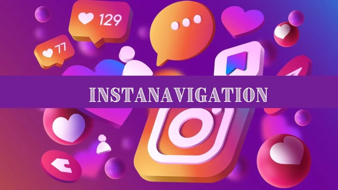 Instanavigation: A New Era of Seamless Digital Navigation